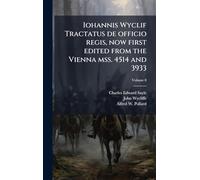 Iohannis Wyclif Tractatus de officio regis, now first edited from the Vienna mss. 4514 and 3933