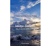 ἰοίην (ioièn) Che io possa andare oltre (Le perle)