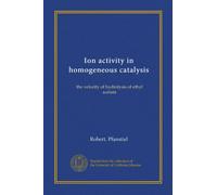 Ion activity in homogeneous catalysis: the velocity of hydrolysis of ethyl acetate