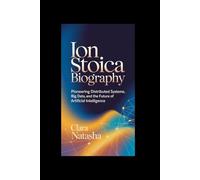 ION STOICA BIOGRAPHY: Pioneering Distributed Systems, Big Data, and the Future of Artificial Intelligence
