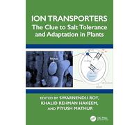Ion Transporters: The Clue to Salt Tolerance and Adaptation in Plants