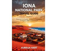 IONA NATIONAL PARK TRAVEL GUIDE: Essential 4×4 Routes, Wildlife & Photography in Angola’s Wild Coastal Desert