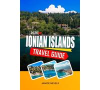 IONIAN ISLANDS TRAVEL GUIDE 2026: Explore Ferry Routes, Coastal Resorts, and Olive Oil Traditions in Western Greece