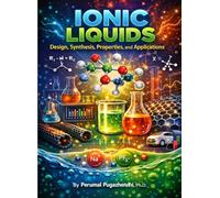 Ionic Liquids: Design, Synthesis, Properties, and Applications