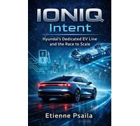 IONIQ Intent: Hyundai's Dedicated EV Line and the Race to Scale