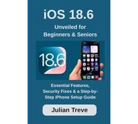 iOS 18.6 Unveiled for Beginners & Seniors: Essential Features, Security Fixes & a Step-by-Step iPhone Setup Guide