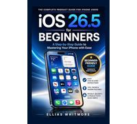 iOS 26.5 for Beginners: A Step-by-Step Guide to Mastering Your iPhone with Ease