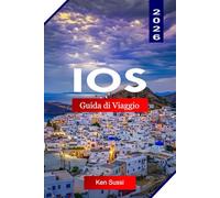 IOS GUIDA DI VIAGGIO 2026: Esplora l'isola di Ios, Grecia, con spiagge, vita notturna, villaggi sulle scogliere e tramonti egeo