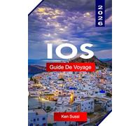 IOS GUIDE DE VOYAGE 2026: Explorez l'île d'Ios, en Grèce, avec des plages, une vie nocturne, des villages en falaise et des couchers de soleil de la mer Égée