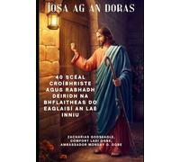 ÍOSA AG AN DORAS: 40 Scéal Croíbhriste agus Rabhadh Deiridh na bhFlaitheas do Eaglaisí an Lae Inniu