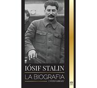 Iósif Stalin: La biografía de un revolucionario georgiano, líder político de la Unión Soviética y zar rojo (Historia)