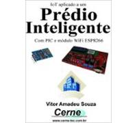 Iot Aplicado A Um Prédio Inteligente Com Pic E Módulo Wifi Esp8266 (eb
