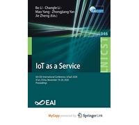 IoT as a Service: 6th EAI International Conference, IoTaaS 2020, Xi’an, China, November 19-20, 2020, Proceedings