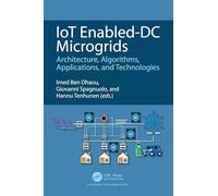 IoT Enabled-DC Microgrids: Architecture, Algorithms, Applications, and Technologies