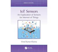 IoT Sensors: An Exploration of Sensors for Internet of Things (Series in Sensors)