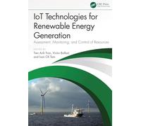 IoT Technologies for Renewable Energy Generation: Assessment, Monitoring, and Control of Resources