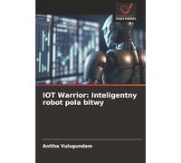 IOT Warrior: Inteligentny robot pola bitwy