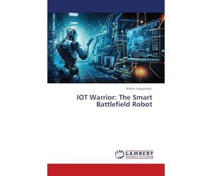 IOT Warrior: The Smart Battlefield Robot