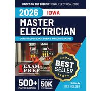 Iowa 2026 Master Electrician Exam Prep and Study Guide: 12 Practice Exams + 2 Full Final Exams: Trusted by 50k Electricians