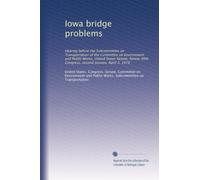 Iowa bridge problems: Hearing before the Subcommittee on Transportation of the Committee on Environment and Public Works, United States Senate, Ninety-fifth Congress, second session, April 3, 1978