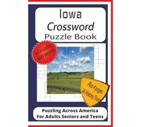Iowa Crossword Puzzle Book: Crossword Puzzles with Easy to Read Print about Iowa, History, Trivia, Nature and More| 6x9 inches, 126 pages| 50+ Puzzles ... History, Trivia and Fun Facts| A Great Gift
