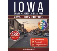 Iowa Driver Handbook & Exam Prep: 400 Practice Questions, Road Signs Guide & Complete Study Manual for the Iowa DOT Permit Test (FULL COLOR EDITION)