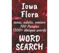 Iowa Flora Word Search Book: Word Searches with Easy to Read Print about Flora found in Iowa, Trees, Flowers, Plants and More | 6x9 inches, 150 pages ... Vacations, Free Times, and Nature Enthusiasts