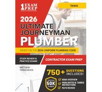 Iowa Journeyman Plumber License Exam Prep & Study Guide: All-in-One with Plumbing Code Review, 750+ Practice Questions, Calculations, and Proven Strategies to Pass Your Licensing Exam