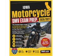 IOWA MOTORCYCLE DMV EXAM PREP 2026/2027: THE COMPLETE RIDER’S GUIDE TO PASSING THE MOTORCYCLE PERMIT AND LICENSE TEST ON YOUR FIRST TRY