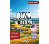 Iowa Quiet Escapes 2026: Hidden Gems Travel Guide: Countryside, Heritage Towns & Nature