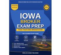 Iowa Real Estate Broker Exam Prep: The Step-by-Step Study Guide to Pass Your Iowa Broker Exam on the First Try, With Practice Tests, Broker Math, and ... (Winslow Homes Real Estate Broker Exam Prep)
