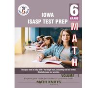 IOWA State ( ISASP) , 6th Grade MATH Practice Tests ,Volume 1