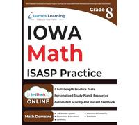 Iowa Statewide Assessment of Student Progress Test Prep: 8th Grade Math Practice Workbook and Full-length Online Assessments: ISASP Study Guide