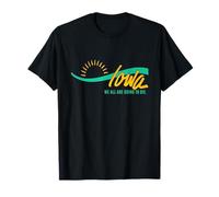 Iowa Todos vamos a morir Camiseta