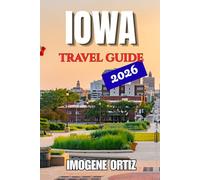 IOWA TRAVEL GUIDE 2026