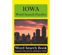 Iowa Word Search Puzzles: 55 Puzzles Celebrating the Places, People, History, and Beauty of Iowa: The Hawkeye State (Across America Puzzle Series)