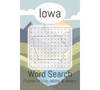 Iowa Word Search Puzzles for kids, adults, & seniors: Word Search with Easy to Read Print about Iowa, Cities, and More| 6x9 inches, 110 pages|50+ puzzles....Gift for Vacations, School, and Free Time