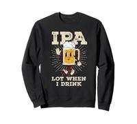 IPA Lot When I Drink - Taza de Cerveza Retro Sudadera