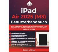 iPad Air 2025 (M3) Benutzerhandbuch: Eine praktische Schritt-für-Schritt Anleitung zum Freischalten wichtiger Funktionen und für einen sicheren Betrieb
