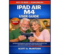 iPad Air M4 User Guide: An Illustrated Beginners and Seniors Manual with iPadOS 26 Tips and Tricks to Unlock Your iPad's Full Potential