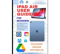 iPad Air User Guide 2026: A Friendly Step-by-Step Guide to Master Setup, Apps, Productivity, and Everyday Use
