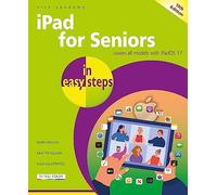 iPad for Seniors in easy steps: Covers all models with iPadOS 17