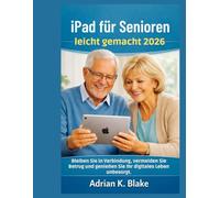 iPad für Senioren leicht gemacht 2026: Bleiben Sie in Verbindung, vermeiden Sie Betrug und genießen Sie Ihr digitales Leben unbesorgt.