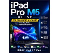 iPad Pro M5 Guide for Beginners & Seniors: Simple Tips, Tricks, and Everyday Guidance