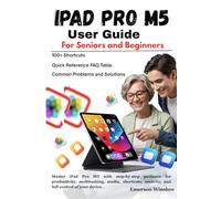 iPad Pro M5 User Guide: Master iPad Pro M5 with step-by-step guidance for productivity, multitasking, media, shortcuts, security, and full control of your device.