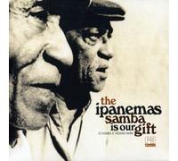 Ipanemas the - Samba Is Our Gift