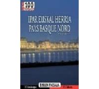 Ipar Euskal Herria-pays Basque Nord: Ehun Paisaia. Los 100 Paisaj Es