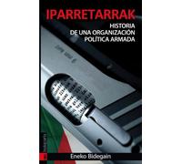 Iparretarrak: Historia de una organización política armada (ORREAGA)