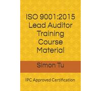 IPC Approved ISO 9001 Lead Auditor Training Course Material: IPC Approved Certification