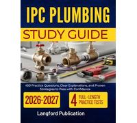 IPC PLUMBING STUDY GUIDE 2026-2027: 450 Practice Questions, Clear Explanations, and Proven Strategies to Pass with Confidence